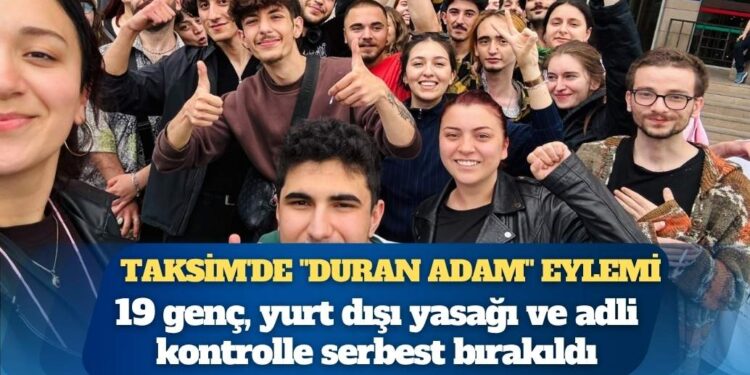 Taksim’de “Duran Adam” eylemi: 19 genç, yurt dışı yasağı ve adli kontrolle serbest bırakıldı