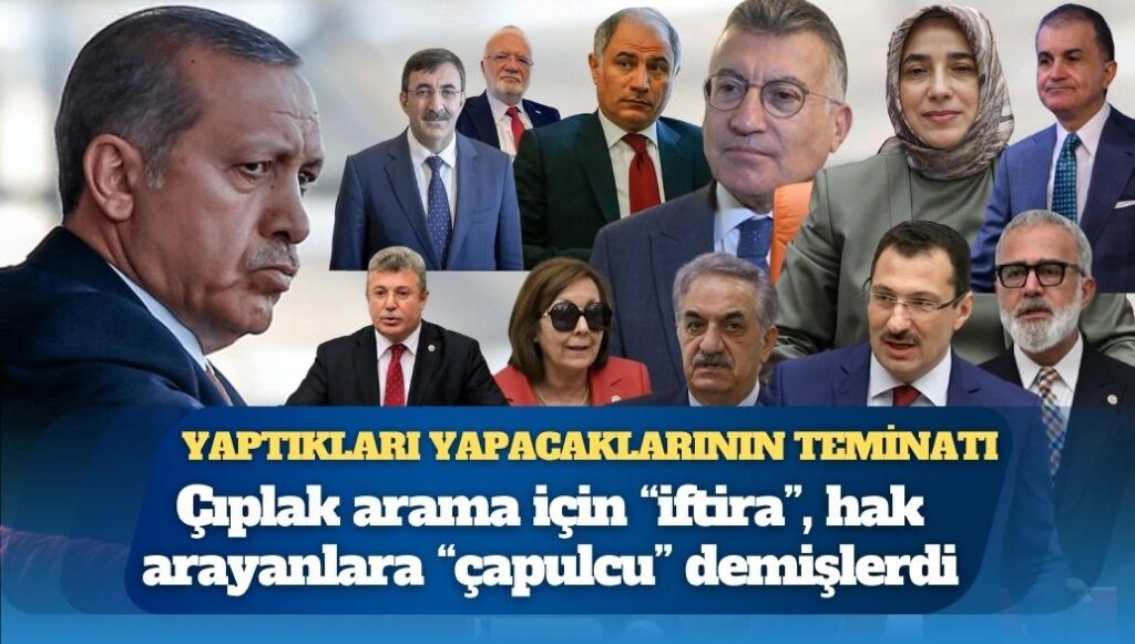 Yaptıkları yapacaklarının teminatı: Yeni Anayasa Komisyonu’ndaki 10 isim, çıplak arama için “iftira”, hak arayanlara “çapulcu” demişlerdi