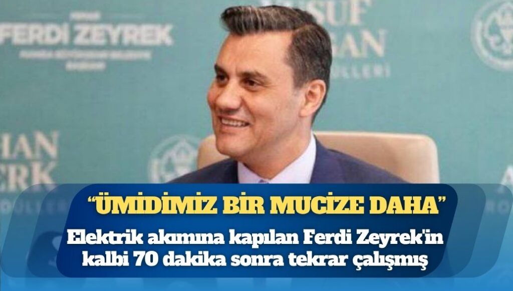 Manisa Büyükşehir Belediye Başkanı Ferdi Zeyrek’i elektrik çarptı, yoğun bakıma alındı: Durumu ağır