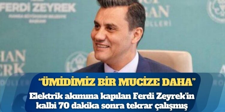 Manisa Büyükşehir Belediye Başkanı Ferdi Zeyrek’i elektrik çarptı, yoğun bakıma alındı: Durumu ağır
