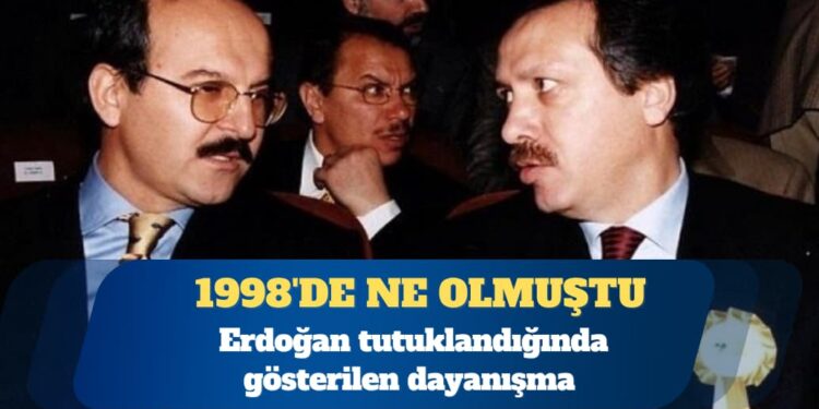 1998’de ne olmuştu? Erdoğan tutuklandığında gösterilen dayanışma