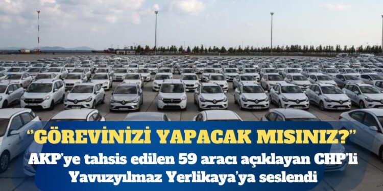 AKP’ye tahsis edilen 59 aracı açıklayan CHP’li Deniz Yavuzyılmaz, Ali Yerlikaya’ya seslendi: Görevinizi yerine getirecek misiniz?