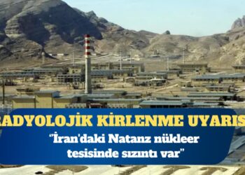 Atom Enerjisi Ajansı: İran’daki Natanz nükleer tesisinde sızıntı var