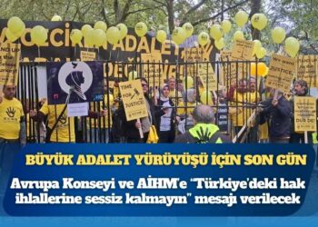 Büyük adalet yürüyüşü için son gün: Avrupa Konseyi ve AİHM’e “Türkiye’deki hak ihlallerine sessiz kalmayın” mesajı verilecek