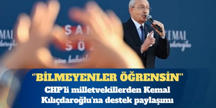 CHP’li vekillerden Kemal Kılıçdaroğlu’na destek paylaşımı