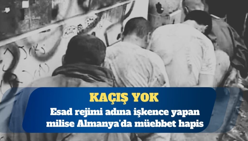 Esad rejimi adına işkence yapan milise Almanya’da müebbet hapis