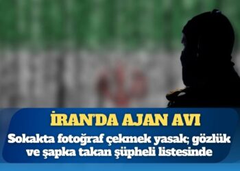 İran’da ajan avı: Sokakta fotoğraf çekmek yasak; gözlük ve şapka takan şüpheli listesinde