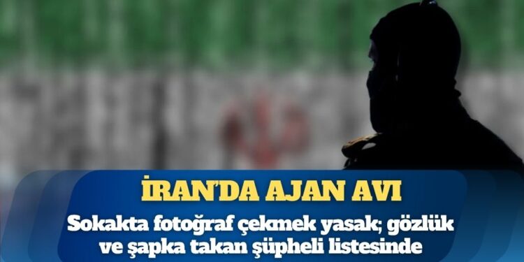 İran’da ajan avı: Sokakta fotoğraf çekmek yasak; gözlük ve şapka takan şüpheli listesinde
