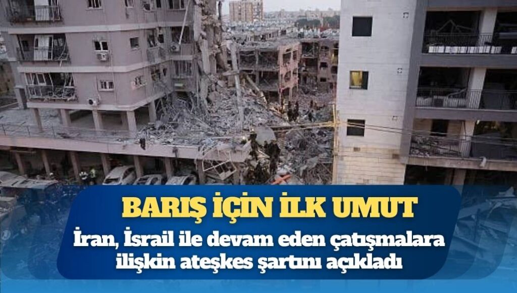 İran’dan barış için ilk umut: “İsrail durursa biz de dururuz”