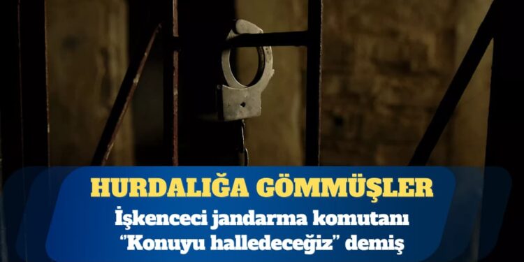 Jandarma karakolunda işkence: İki kişi öldürüldü; biri karakol bahçesine gömüldü
