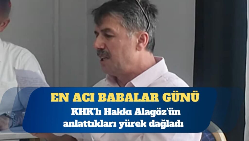 KHK’lı babanın en acı babalar günü: Ben tutuklandım, kızım uyuşturucu bağımlısı oldu, annesini yüksekten attı, kendisi de peşinden intihar etti