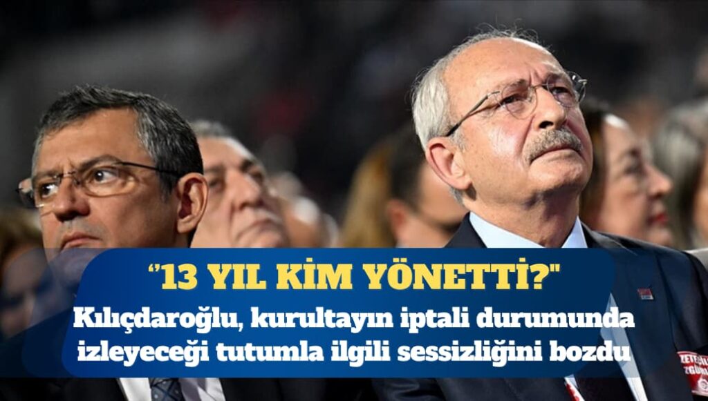 Kılıçdaroğlu sessizliğini bozdu: Kayyum daha mı iyi olur?