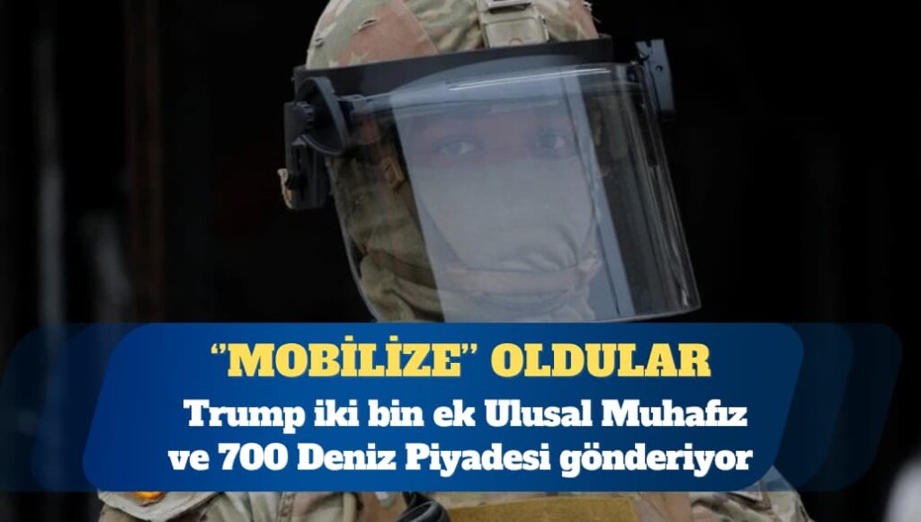 Los Angeles’taki eylemler: Trump iki bin ek Ulusal Muhafız ve 700 Deniz Piyadesi gönderiyor