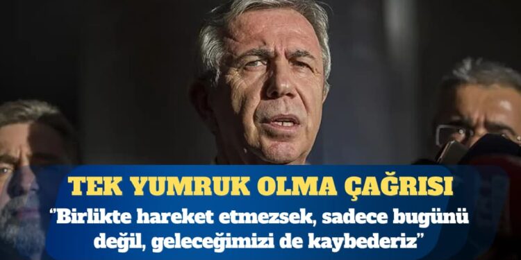 Mansur Yavaş: Birlikte hareket etmezsek, sadece bugünü değil, geleceğimizi de kaybederiz