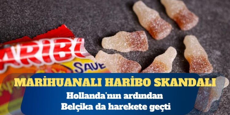 Marihuanalı Haribo skandalı büyüyor:  Hollanda’nın ardından Belçika da harekete geçti