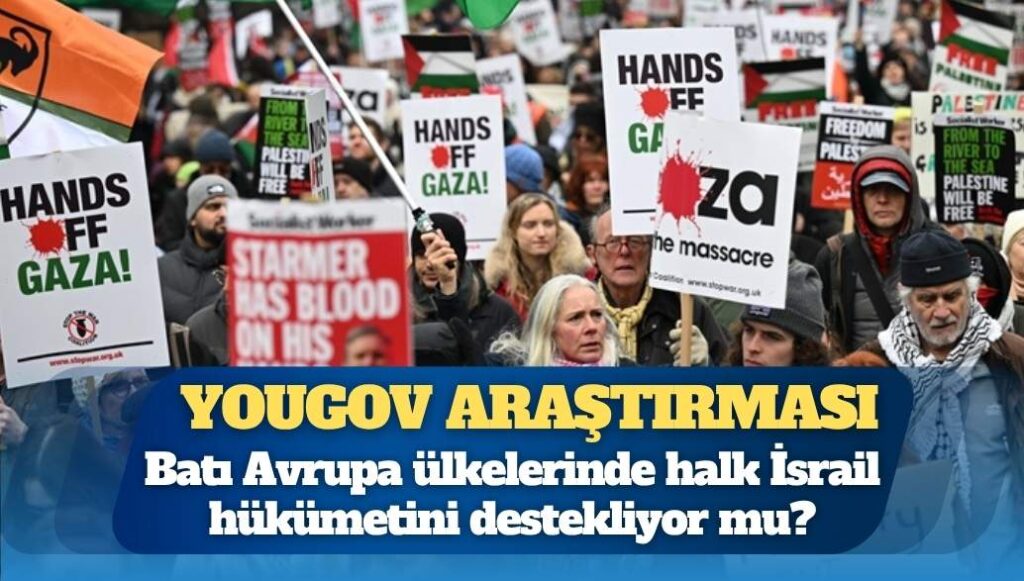 YouGov araştırması: Batı Avrupa ülkelerinde halk İsrail hükümetini destekliyor mu?