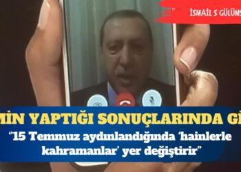 15 Temmuz’u kimin yaptığı sonuçlarında gizli