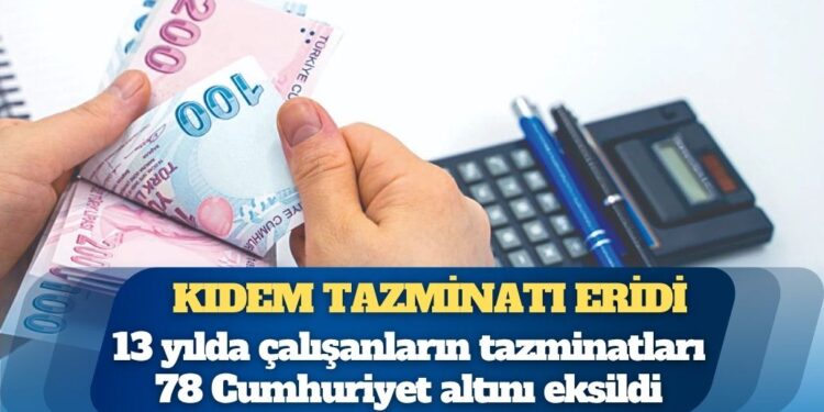 Kıdem tazminatında büyük erime: 78 Cumhuriyet altını eksildi