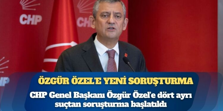 Ankara Cumhuriyet Başsavcılığı, CHP lideri Özgür Özel hakkında soruşturma başlattı