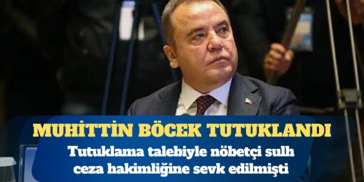 Antalya Büyükşehir Belediye Başkanı Muhittin Böcek tutuklandı