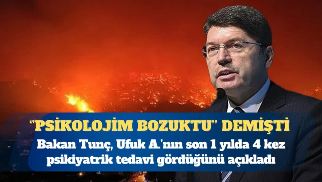 Bakan Yılmaz Tunç, Ufuk A.’nın son 1 yılda 4 kez psikiyatrik tedavi gördüğünü açıkladı