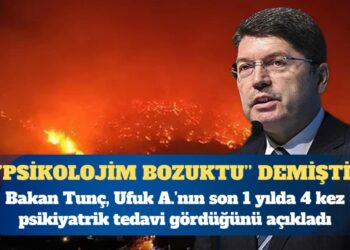Bakan Yılmaz Tunç, Ufuk A.’nın son 1 yılda 4 kez psikiyatrik tedavi gördüğünü açıkladı