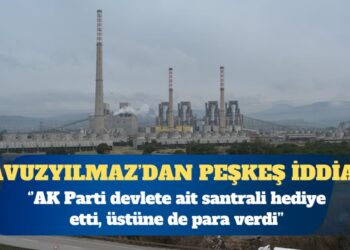 CHP Genel Başkan Yardımcısı Deniz Yavuzyılmaz: AK Parti devlete ait santrali hediye etti, üstüne de para verdi