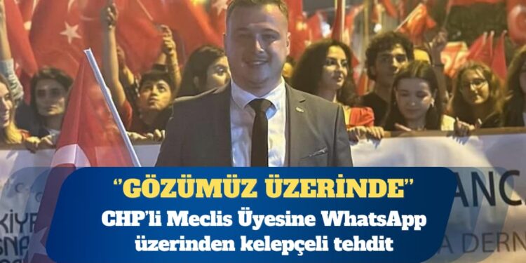 CHP’li Meclis Üyesine WhatsApp üzerinden kelepçeli tehdit