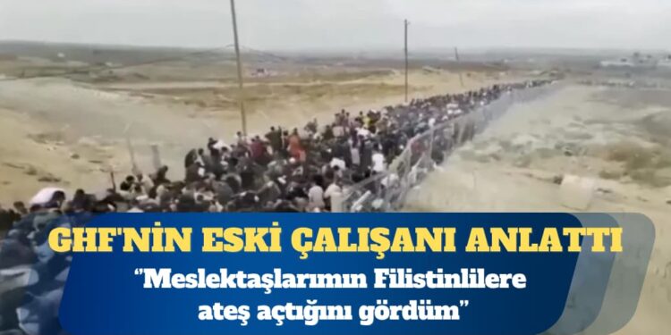 GHF’nin eski çalışanı: Meslektaşlarımın Filistinlilere ateş açtığını gördüm