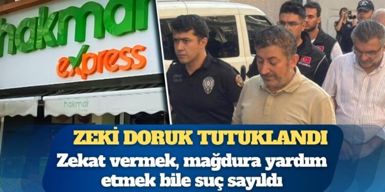 HAKMAR ve TATBAK’ın sahibi Zeki Doruk dahil 22 kişi tutuklandı: Zekat vermek, mağdura yardım etmek bile suç sayıldı