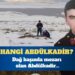 Hangi Abdülkadir? Dağ başında mezarı olan Abdülkadir…