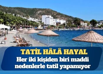 Tatil hâlâ hayal: Türkiye Avrupa’da zirveye yakın