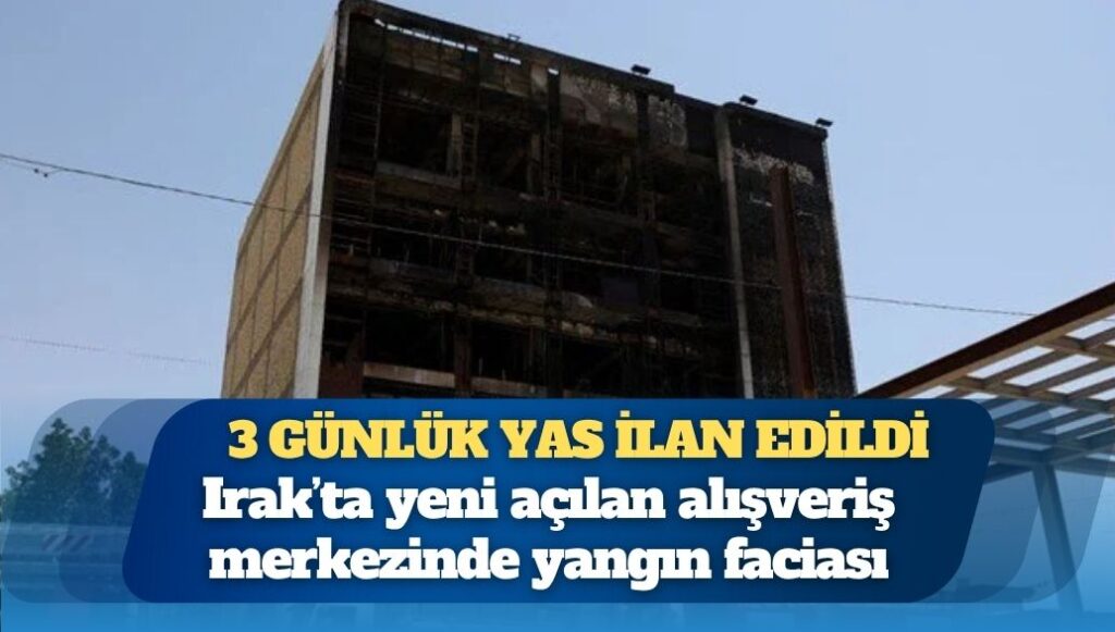 Irak’ta AVM faciası: Yangın çıktı, en az 69 kişi öldü