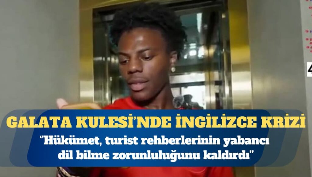 İstanbul rehberi Saadet Özen’den, Galata Kulesi’nde ‘İngilizce bilmeyen personel’ krizine eleştiri: Sorumluluk Bakanlık’ta, hükümet turist rehberlerinin yabancı dil bilme zorunluluğunu bile iptal etti!