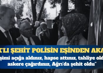 KHK’lı şehit polisin eşinden Hulusi Akar’a: Eşimi açığa aldınız, hapse attınız, tahliye oldu, askere çağırdınız, Ağrı’da şehit oldu