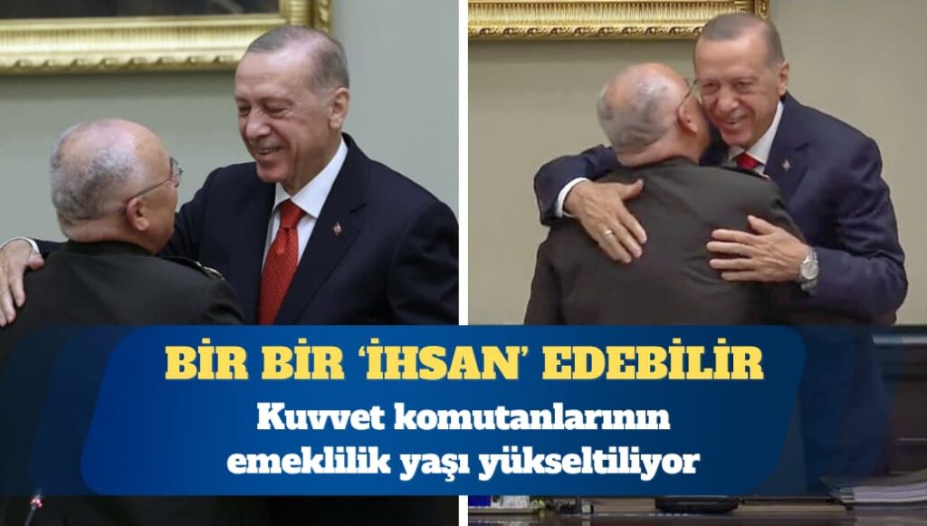 Kuvvet komutanlarının emeklilik yaşı yükseltiliyor