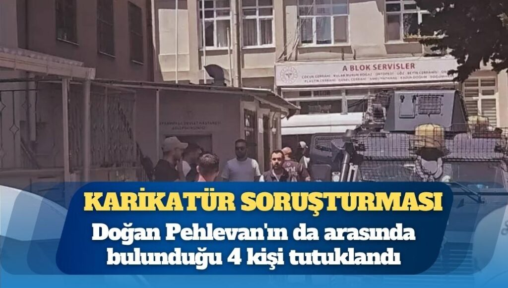 LeMan’a karikatür soruşturmasında karikatürist Doğan Pehlevan’ın da arasında bulunduğu 4 kişi tutuklandı