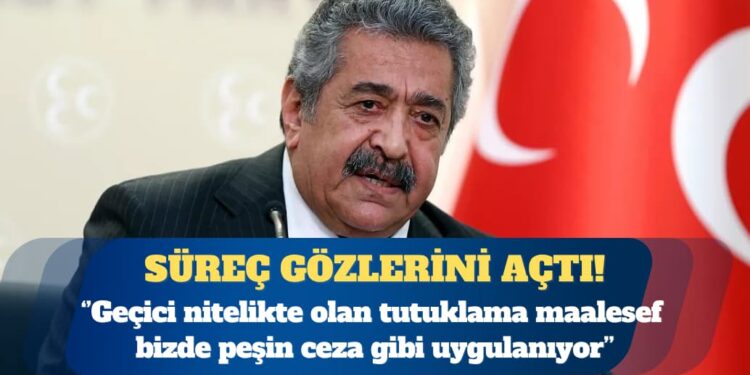 MHP’li Feti Yıldız: Geçici nitelikte olan tutuklama maalesef bizde peşin ceza gibi uygulanıyor