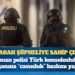 Sabah gazetesi şüpheliye sahip çıktı: Alman polisi Türk konsolosluk çalışanına “casusluk” baskını yaptı