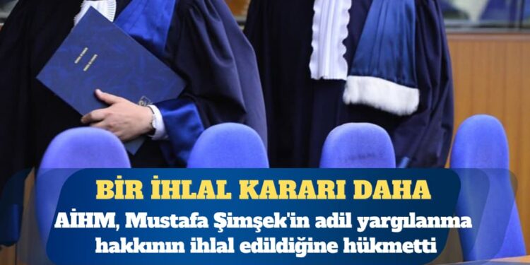 Şimşek/Türkiye davası: Avrupa İnsan Hakları Mahkemesi, Mustafa Şimşek’in adil yargılanma hakkının ihlal edildiğine hükmetti