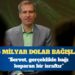 1,5 milyar dolar bağışladı: Bir insanın milyar dolarlara neden ihtiyacı olsun ki?