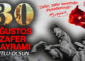 30 Ağustos Zaferi'nin 103. Yılı Kutlu Olsun
