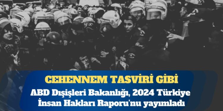 ABD Dışişleri Bakanlığı, 2024 Türkiye İnsan Hakları Raporu’nu yayımladı: ‘Kan kusturulan’ kız çocukları da raporda