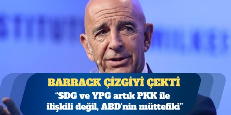 ABD’nin Suriye Özel Temsilcisi ve Ankara Büyükelçisi Barrack: SDG ve YPG artık PKK ile ilişkili değil, ABD’nin müttefiki
