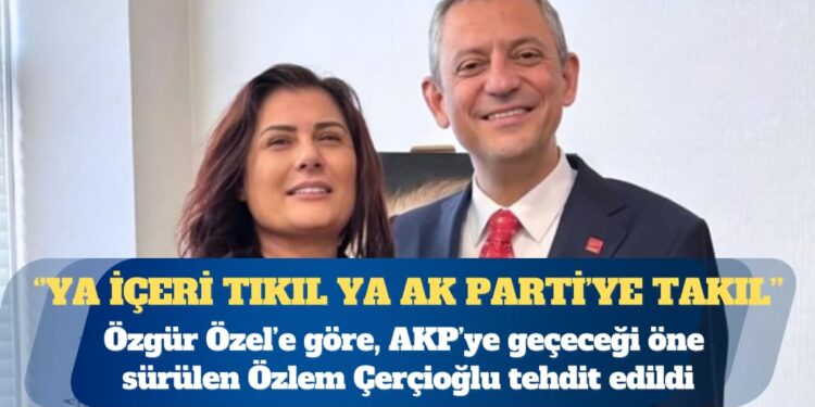 CHP Genel Başkanı Özgür Özel’e göre Özlem Çerçioğlu tehdit edilmiş