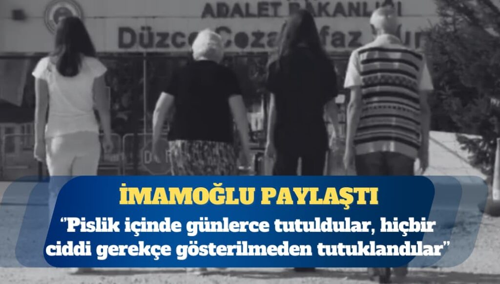 Ekrem İmamoğlu, İBB tutuklusu kadınların belgeselini paylaştı: Pislik içinde günlerce tutuldular, hiçbir ciddi gerekçe gösterilmeden tutuklandılar