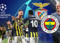 Fenerbahçe, Hasretine Son Vermek İstiyor! Şampiyonlar Ligi’nde Son Engel Benfica: Bir Maçtan Çok Daha Fazlası