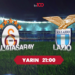 Futbolun Kalbi tv100'de Atacak! Galatasaray, Lazio’ya Karşı Gücünü Gösterecek