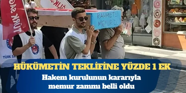 Hakem kurulunun kararıyla memur zammı belli oldu