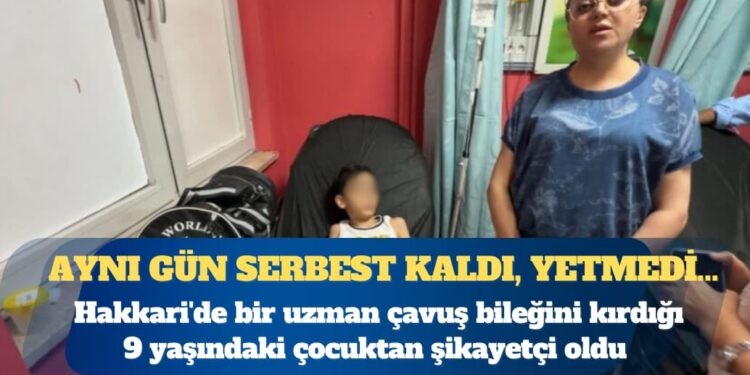 Hakkari’de bir uzman çavuş bileğini kırdığı 9 yaşındaki çocuktan şikayetçi oldu
